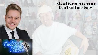 Online Idol Top 4 Madison Avenue Don’t Call Me Baby