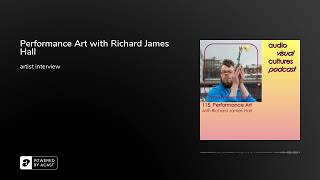 Audiovisual Cultures 115 - Performance Art with Richard James Hall