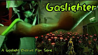 Gaslighter 💔 | A Gaslight District AMV (Melancholy Hill Original Song)