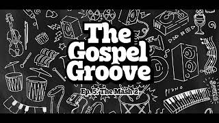 The Gospel Groove 6 - The Mash 2