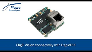 GigE Vision Connectivity with RapidPIX