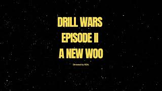 DRILL WARS EPISODE II: A NEW WOO [PRD RZN.]
