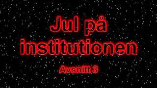 Jul på institutionen - Avsnitt 3
