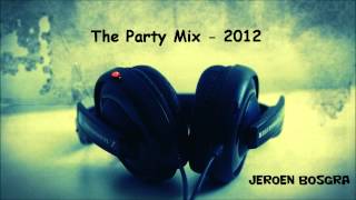 The Party Mix - 2012 (HQ)