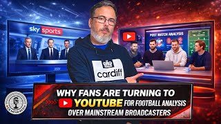 Why football fans are turning to YouTube over Mainstream for analysis & punditry