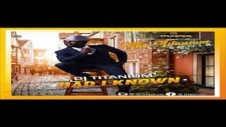 HAD I KNOWN-DJ TITANIUM PROD@THE TITANIUM BOOTH