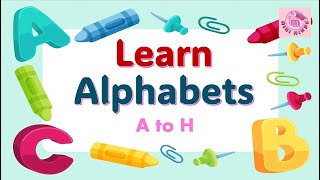 Learn the Alphabets A to H, letters, phonic sounds, kids learning video, ABC poem kids, colorful ABC