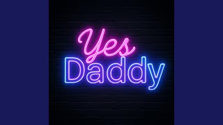 YES DADDY!