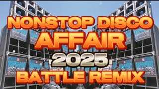 NONSTOP DISCO MOST REQUESTED AFFAIR 2025 BATTLE REMIX