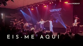 Chama Worship | Eis-me Aqui (Ao vivo)