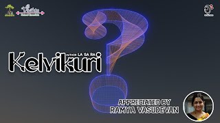 Kelvikuri | La Sa Ra | Ramya Vasudevan | Under the Tree | Vivikta