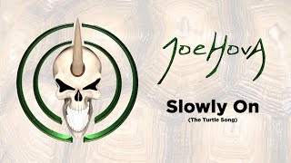 Slowly On (The Turtle Song) by JOEHOVA | Heavy Version