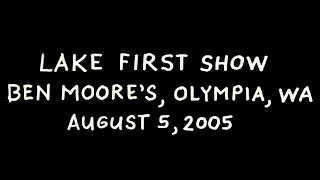 LAKE-Live at Ben Moore's-August 5th, 2005