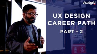 UX Designer Career Path Part 2 | Introduction to UX Design Course - Shivakumar Viswanathan