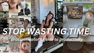 How to ACTUALLY be Productive: procrastinator's guide to STOP WASTING TIME & get your life back
