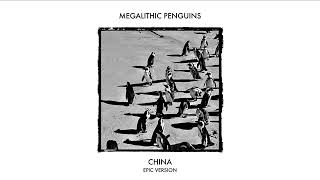 Megalithic Penguins - China (Epic Version) (Official Audio Video)