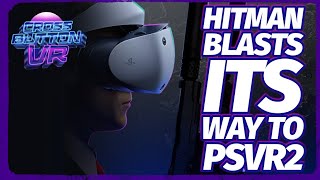 Hitman blasts its way to PSVR2