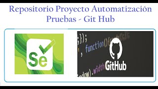 Curso Python con Selenium - Presentacion Repositorio Git Hub Proy. Framework Pruebas Automatizadas