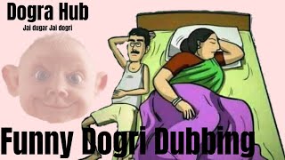 Funny dogri dubbing ||Dogra Hub||