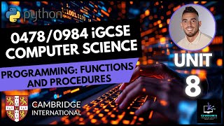 0478/0984 iGCSE Computer Science - Unit 8 Lesson 7: Programming - Functions and Procedures