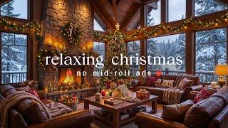 🎄 Relaxing Christmas Lodge Jazz (NO MID-ROLL ADS) Fireplace Glow & Holiday Ambience ❄️🔥