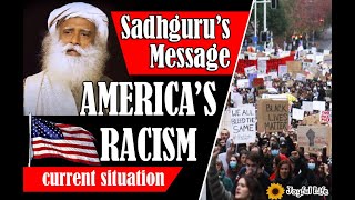 Sadhguru on America's Racism USA current situation BLACK LIVES MATTERS George Floyd America Protest