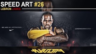 Speed Art #26 | Lebron James Advertisement