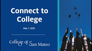 CSM Connect to College - May 7, 2020