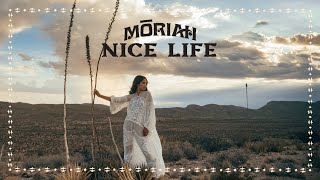 MŌRIAH - Nice Life - Official Lyric Video