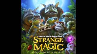 Strange Magic - 5. C'Mon Marianne / Stronger (What Doesn't Kill You)