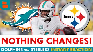 SAME OLD DOLPHINS! EMBARRASSING PERFORMANCE! Dolphins vs. Steelers Instant Reaction