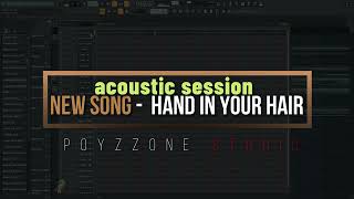 poyzzone - Hand In Your Hair (acoustic session)