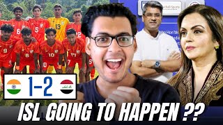 AIFF & FSDL Positive Talks, ISL Finally Happening?, India u23 (1-2) Iraq u23 Friendly 
