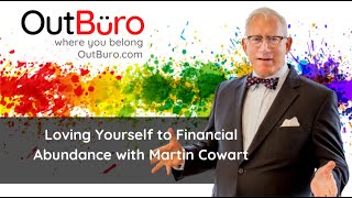 Loving Yourself to Financial Abundance with Martin Cowart