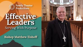 Effective Leaders -- #2: Auxiliary Bishop of LA Matthew Elshoff OFM, Cap.
