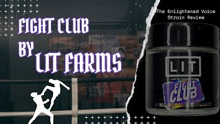 THCA Chronicles: Fight Club by Lit Farms | THCA Hemp Flower Strain Review. How does it compare?