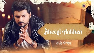 Bheegi Ankhen - AR Sonu | Zain Khan | Latest Punjabi Song 2022