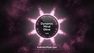 🌸 Dynamic Mind Glow 🌸 | Kalimba Music | Relaxing moments for steady concentration and study