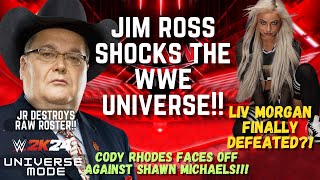 JIM ROSS SHOCKS WWE!! Cody Rhodes vs Shawn Michaels | Liv Morgan DEFEATED?! | WWE 2K24 Universe Mode