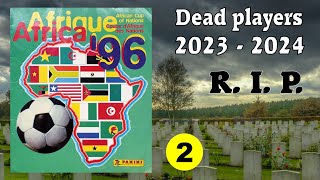 R.I.P. Dead football players in Panini Album "Africa 96" PART (2/2) 2023 - 2024