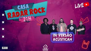 Casa Radar Rock! In'versão Acusticah (Edição Especial) #rocknacional #rockinternacional