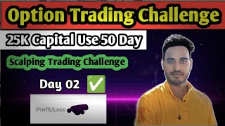 Using 25K 💵Capital Converter😲 50K ✅|| Trading Challenge Day (2)||Mr.optiontrading