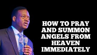 HOW TO PRAY AND SUMMON ANGELS FROM HEAVEN IMMEDIATELY _APOSTLE AROME OSAYI