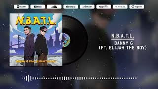 Danny G - N.B.A.T.L. (featuring Elijah The Boy)  [Official Visualizer]