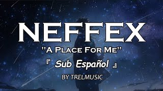 NEFFEX - A Place For Me 「Sub Español」(Lyrics)