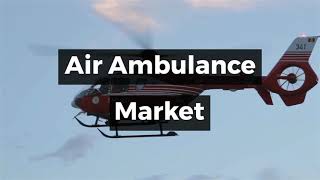 Air Ambulance Market by IMARC Services Pvt. Ltd.