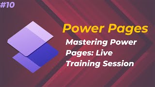 #10 Mastering Power Pages: Live Training Session | Power pages portal