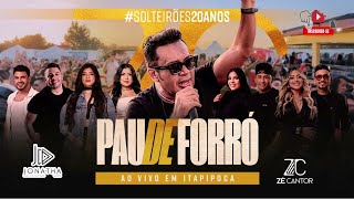 Zé Cantor - PAU DE FORRÓ AO VIVO - #Solteiroes20Anos