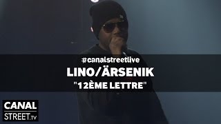 Lino / Ärsenik - 12eme Lettre en #canalstreetlive