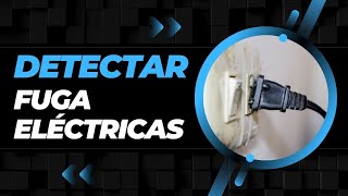 How to detect a leak in an electrical installation